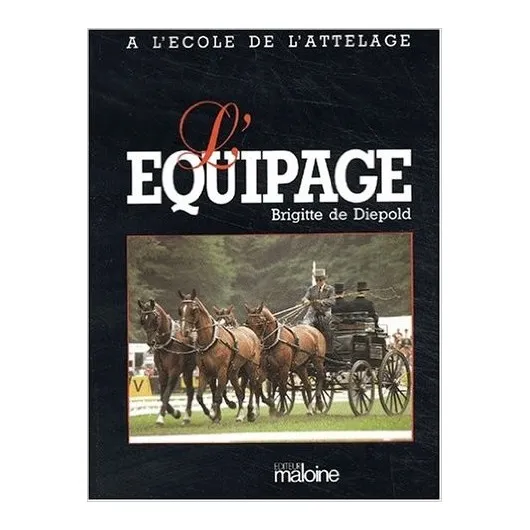 A l'école de l'attelage Tome 2 - L'équipage Maloine - Equestra